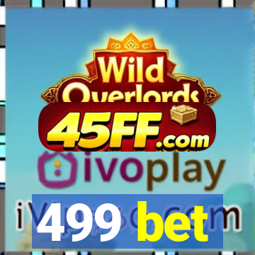 499 bet
